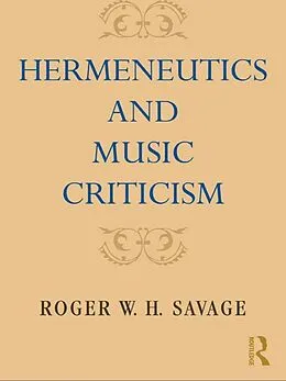 E-Book (pdf) Hermeneutics and Music Criticism von Roger W. H. Savage