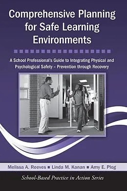 E-Book (epub) Comprehensive Planning for Safe Learning Environments von Melissa A. Reeves, Linda M. Kanan, Amy E. Plog