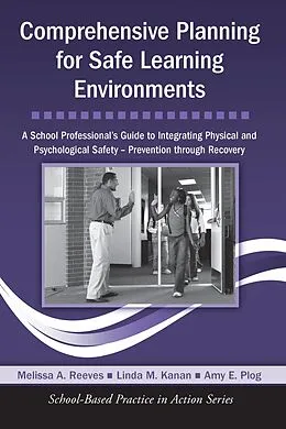 E-Book (pdf) Comprehensive Planning for Safe Learning Environments von Melissa A. Reeves, Linda M. Kanan, Amy E. Plog