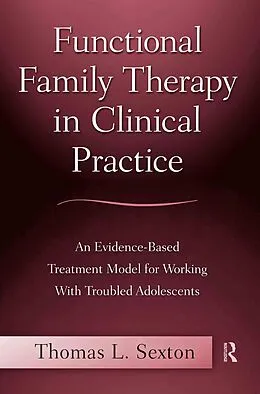 E-Book (epub) Functional Family Therapy in Clinical Practice von Thomas L. Sexton