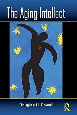E-Book (epub) The Aging Intellect von Douglas H. Powell