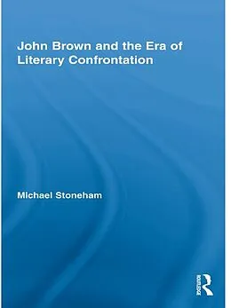 E-Book (epub) John Brown and the Era of Literary Confrontation von Michael Stoneham
