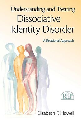 eBook (pdf) Understanding and Treating Dissociative Identity Disorder de Elizabeth F. Howell