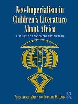 E-Book (epub) Neo-Imperialism in Children's Literature About Africa von Yulisa Amadu Maddy, Donnarae Maccann