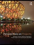 E-Book (epub) Perspectives on Projects von Rodney J. Turner, Martina Huemann, Frank T. Anbari