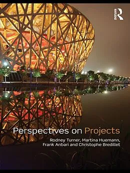 E-Book (epub) Perspectives on Projects von Rodney J. Turner, Martina Huemann, Frank T. Anbari
