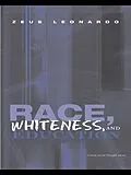 E-Book (pdf) Race, Whiteness, and Education von Zeus Leonardo