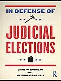 E-Book (epub) In Defense of Judicial Elections von Chris W. Bonneau, Melinda Gann Hall