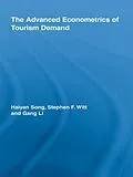 E-Book (epub) The Advanced Econometrics of Tourism Demand von Haiyan Song, Stephen F. Witt, Gang Li