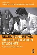 E-Book (epub) How to Recruit and Retain Higher Education Students von Tony Cook, Brian S. Rushton