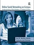 E-Book (epub) Online Social Networking on Campus von Ana M. Martínez-Alemán, Katherine Lynk Wartman