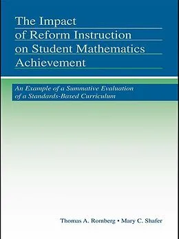 E-Book (pdf) The Impact of Reform Instruction on Student Mathematics Achievement von Thomas A. Romberg, Mary C. Shafer