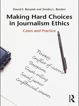 E-Book (pdf) Making Hard Choices in Journalism Ethics von David E. Boeyink, Sandra L. Borden