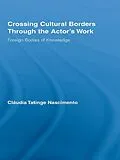 E-Book (epub) Crossing Cultural Borders Through the Actor's Work von Cláudia Tatinge Nascimento