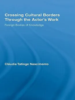 E-Book (epub) Crossing Cultural Borders Through the Actor's Work von Cláudia Tatinge Nascimento