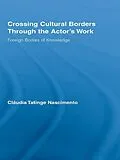 E-Book (pdf) Crossing Cultural Borders Through the Actor's Work von Cláudia Tatinge Nascimento
