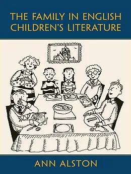 PDF The Family in English Children's Literature von Ann Alston