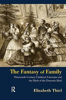 E-Book (epub) The Fantasy of Family von Elizabeth Thiel