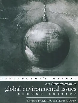 E-Book (epub) An Introduction to Global Environmental Issues Instructors Manual von Lewis A. Owen, Kevin T Pickering