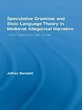 E-Book (epub) Speculative Grammar and Stoic Language Theory in Medieval Allegorical Narrative von Jeffrey Bardzell