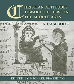 E-Book (pdf) Christian Attitudes Toward the Jews in the Middle Ages von Michael Frassetto