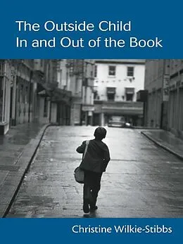 ePUB The Outside Child, In and Out of the Book von Christine Wilkie-Stibbs
