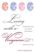 E-Book (epub) Loving with a Vengeance von Tania Modleski