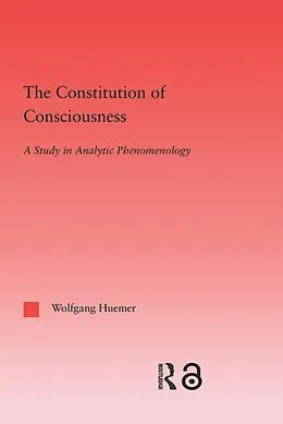 E-Book (epub) The Constitution of Consciousness von Wolfgang Huemer
