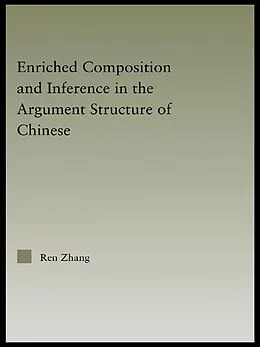 E-Book (epub) Enriched Composition and Inference in the Argument Structure of Chinese von Ren Zhang