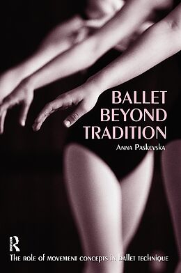 eBook (epub) Ballet Beyond Tradition de Anna Paskevska