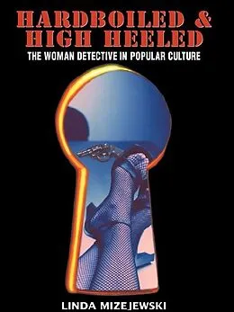 E-Book (pdf) Hardboiled and High Heeled von Linda Mizejewski
