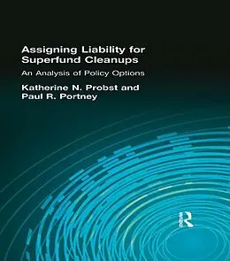 E-Book (pdf) Assigning Liability for Superfund Cleanups von Katherine N. Probst