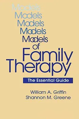 ePUB Models Of Family Therapy von William A. Griffin, Shannon M. Greene