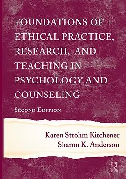 E-Book (pdf) Foundations of Ethical Practice, Research, and Teaching in Psychology and Counseling von Karen Strohm Kitchener, Sharon K. Anderson