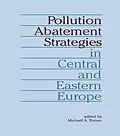 E-Book (pdf) Pollution Abatement Strategies in Central and Eastern Europe von Michael A. Toman