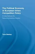 E-Book (epub) The Political Economy of European Union Competition Policy von Tuna Baskoy