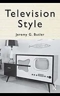 E-Book (pdf) Television Style von Jeremy G. Butler