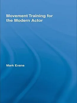 E-Book (pdf) Movement Training for the Modern Actor von Mark Evans