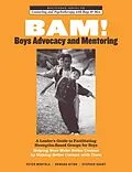 E-Book (epub) BAM! Boys Advocacy and Mentoring von Peter Mortola, Howard Hiton, Stephen Grant