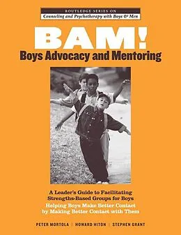 E-Book (pdf) BAM! Boys Advocacy and Mentoring von Peter Mortola, Howard Hiton, Stephen Grant