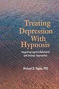 E-Book (pdf) Treating Depression With Hypnosis von Michael D. Yapko