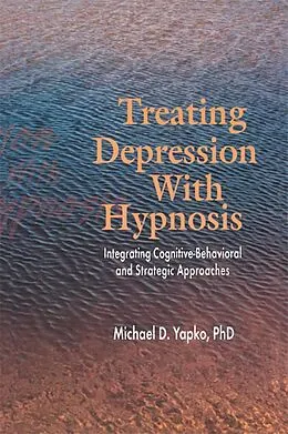 E-Book (pdf) Treating Depression With Hypnosis von Michael D. Yapko