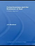 E-Book (epub) Consciousness and the Existence of God von J. P. Moreland