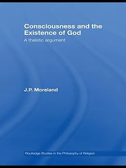E-Book (epub) Consciousness and the Existence of God von J. P. Moreland