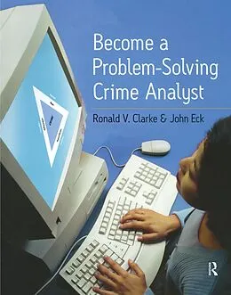 PDF Become a Problem-Solving Crime Analyst von Ronald Clarke, John E. Eck
