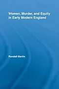 E-Book (epub) Women, Murder, and Equity in Early Modern England von Randall Martin