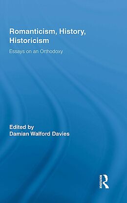 E-Book (epub) Romanticism, History, Historicism von Damian Walford Davies