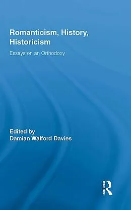 E-Book (epub) Romanticism, History, Historicism von Damian Walford Davies