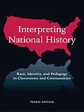 E-Book (epub) Interpreting National History von Terrie Epstein