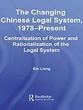 E-Book (epub) The Changing Chinese Legal System, 1978-Present von Bin Liang